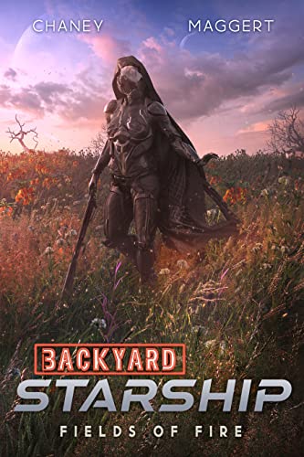 Backyard Starship Book 9: Fields of Fire