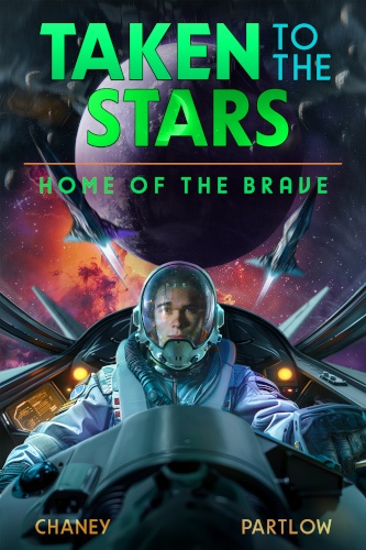 Taken to the Stars 6 Home of the Brave cover. Pilot in cockpit facing reader, with a planet in the background and spaceships all around.