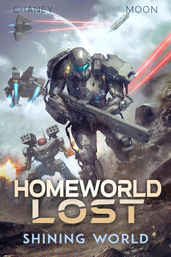 Homeworld Lost 10 Shining World book cover. Warriors in cyborg armour facing the reader, under fire and returning fire.