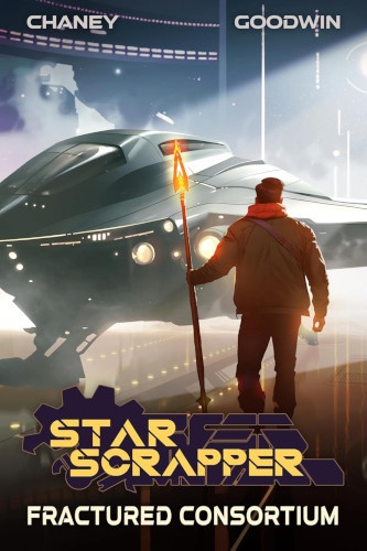 Star Scrapper book 7 cover Fractured Consortium. Man stands with glowing-pointed lance facing a spaceship.