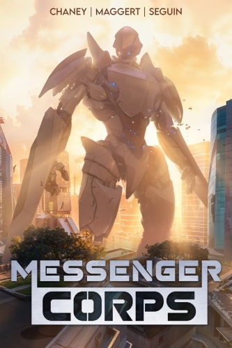 Messenger Corps cover, giant mech looming over skyscrapers, sunshine backlighting the entire scene